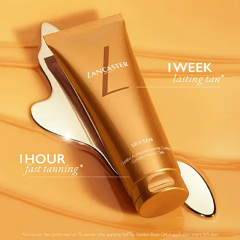 Image 1, LANCASTER IWEEK lasting tan* IHOUR fast tanning* SELF TAN Gelée Autobronzante Corp Golden Body G *Consumer test performed on 75 women after applying Self Tan Golden Body Gel, I application every 2/3 days. Image 2, Start on exfoliated skin. 2 Massage in long, even strokes. Wash your hands. Image 3, BEFORE AFTER Image 4, Customise your NATURAL-LOOKING TAN with natural-origin biotech DHA & caramel LANCASTER SELF TAN Celle Autobronzon Cos Golden Body Cel PIGMENTS immediately blurs & illuminates While boosting SKIN'S HYDRATION* with polyglutamic + hyaluronic acids "When mixed with your daily moisturiser Image 5, +31% immediate hydratation 92% indicate buildable tan, amplified over applications 89% find it mimicks skin's natural tan 91% indicate smoother & softer skin 'Clinical test on 35 women after applying Self Tan Golden Body Gel after I hour 'Consumer test performed on 75 women after applying Self Tan Golden Body Gell application every 2/3 days. Image 6, LANCASTER MONACO SELF-TANNING DUO TAILORED TAN. NATURALLY SUN-KISSED. 1 HOUR FAST TANNING WEEK TAN LASTING* LANCASTER SELF TAN
